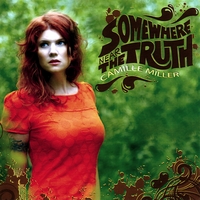 Camille Miller: Somewhere Near the Truth