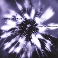 Cosmic Mind Warp : Songs for the Uninvited