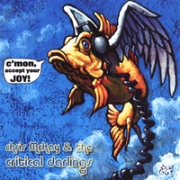 Chris McKay & The Critical Darlings : C'Mon, Accept Your Joy