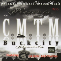 C.M.T.M.E. FEATURING LIL KEKE: Buckcity Chronicles