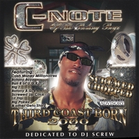 C-NOTE: Third Coast Born 2000 Screwed & Chopped