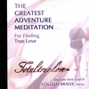 COACH COLLEEN BRADY: The Greatest Adventure Meditation for Finding True Love