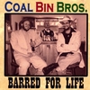 COAL BIN BROS.: Barred For Life