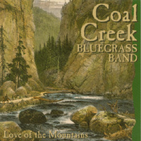 Coal Creek Bluegrass Band : Love of the Mountains