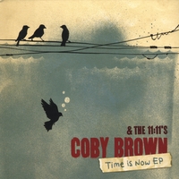 COBY BROWN & THE 11:11'S: Time Is Now EP