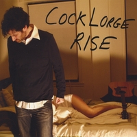 COCK LORGE: Rise