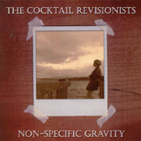 THE COCKTAIL REVISIONISTS: Non-Specific Gravity