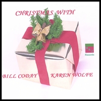Bill Coday and Karen Wolfe : Christmas With Bill Coday & Karen Wolfe