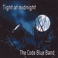 The Code Blue Band: Tight at Midnight