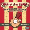 CIRCUS OF DEAD SQUIRRELS: The Pop Culture Massacre and the End of the World Sing-A-Long Songbook