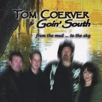 TOM COERVER & GOIN' SOUTH: From The Mud... To The Sky
