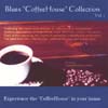 VARIED ARTISTS: Blues "CoffeeHouse" Collection