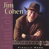 JIM COHEN: Finally Here
