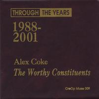 ALEX COKE/WORTHY CONSTITUENTS: Through The Years