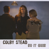 COLBY STEAD: So It Goes