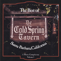 THE BEST OF COLD SPRING TAVERN, SANTA BARBARA, CALIFORNIA: The Best of Cold Spring Tavern, Volume 1, a music compilation