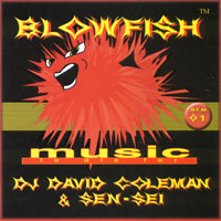 DJ DAVID COLEMAN AND SEN-SEI: Blowfish Music ? to die for
