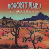 COLE MITCHELL AND THE CURS: Nobody's Blues