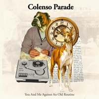 Colenso Parade : You And Me Against An Old Routine