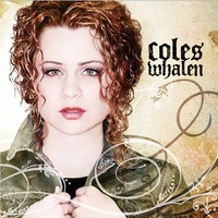 COLES WHALEN: Nothing Is Too Much