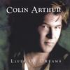COLIN ARTHUR: Livin On Dreams