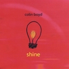 COLIN BOYD: Shine