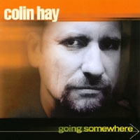 COLIN HAY: Going Somewhere
