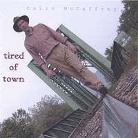 COLIN MCCAFFREY: Tired Of Town