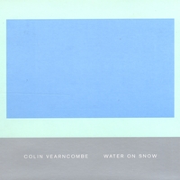 COLIN VEARNCOMBE: Water On Snow