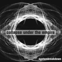 Collapse Under The Empire : Systembreakdown