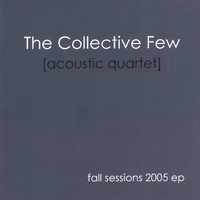 THE COLLECTIVE FEW: fall sessions 2005 ep