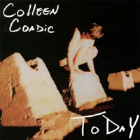 COLLEEN COADIC: T O D a Y