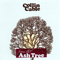 COLLIN CABLE: From The Ash Tree
