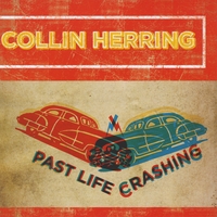 COLLIN HERRING: Past Life Crashing