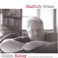 COLLIN KELLEY: HalfLife Crisis