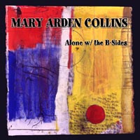 Mary Arden Collins : Alone with the B-Sides