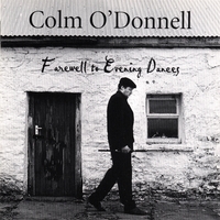 COLM O'DONNELL: Farewell to Evening Dances