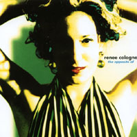 RENEE COLOGNE: The Opposite Of