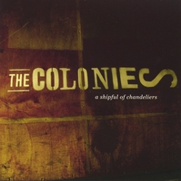 The Colonies : A Shipful Of Chandeliers