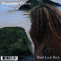 WANDALIZ COLON: Don't Look Back