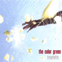 THE COLOR GREEN: Breakable