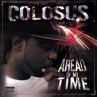 COLOSUS: Ahead Of My Time