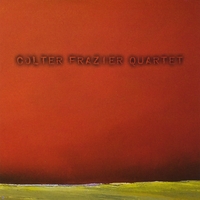 COLTER FRAZIER QUARTET: Colter Frazier Quartet