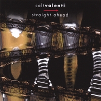 COLT VALENTI: Straight Ahead