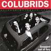 COLUBRIDS: Snapped Out of Fury