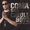 COMA & DA CREOLE BOYS: Against All Odds