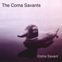 THE COMA SAVANTS: Coma Savant