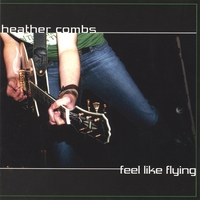 HEATHER COMBS: Feel Like Flying