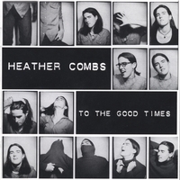 HEATHER COMBS BAND: To the Good Times