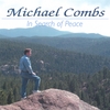 MICHAEL COMBS: In Search of Peace